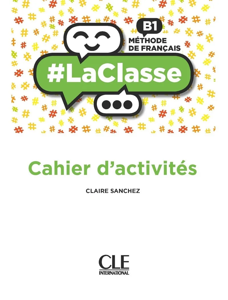 La Classe - Niveau B1 - Cahier d'activités