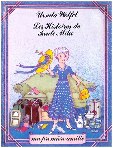 [Ma première amitié] Les histoires de tante Mila